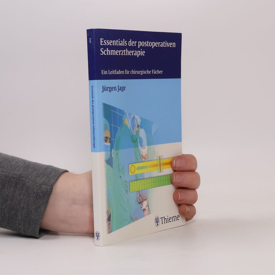 Jürgen Jage Essentials der postoperativen Schmerztherapie