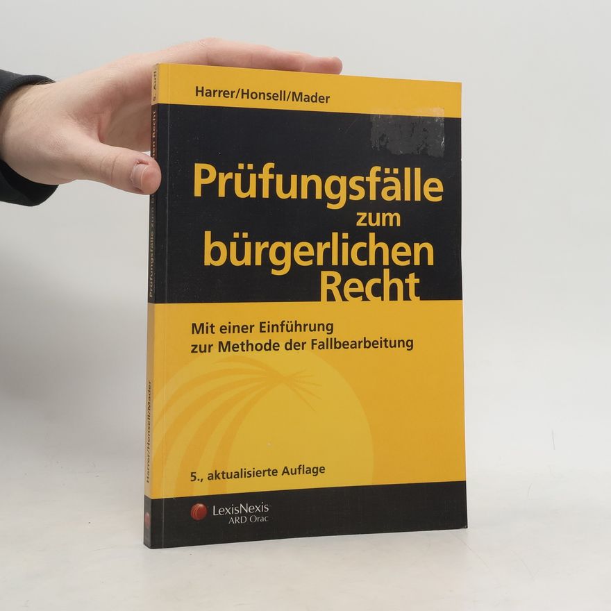 Heinrich Honsell Prüfungsfälle zum bürgerlichen Recht