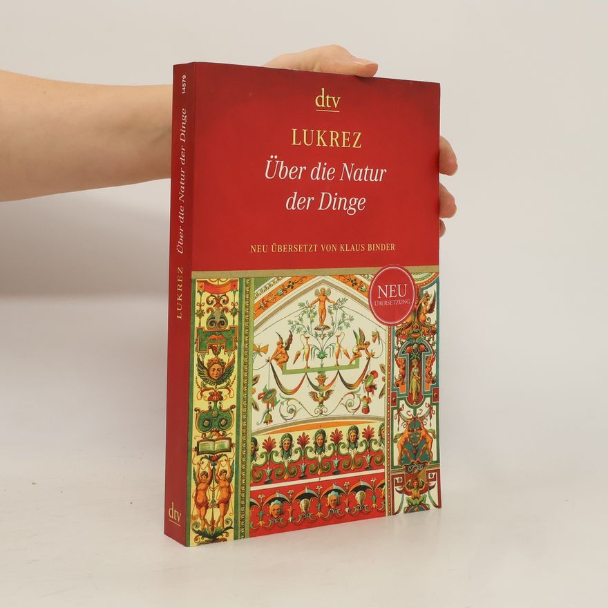 Titus Lucretius Carus Über die Natur der Dinge