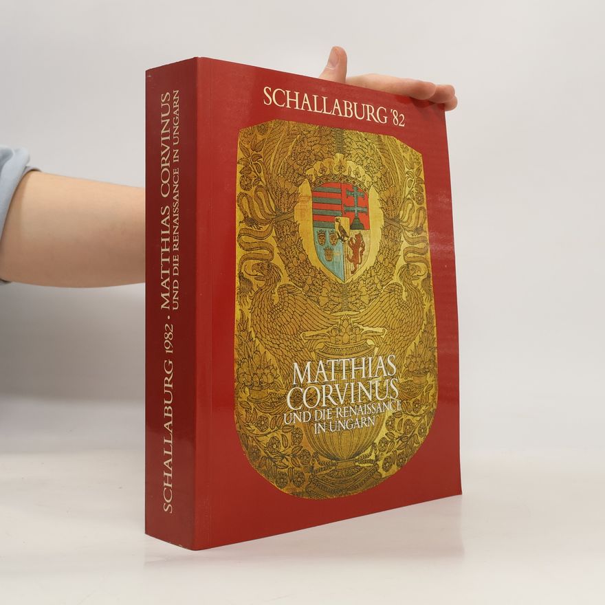 AA.VV. Matthias Corvinus und die Renaissance in Ungarn