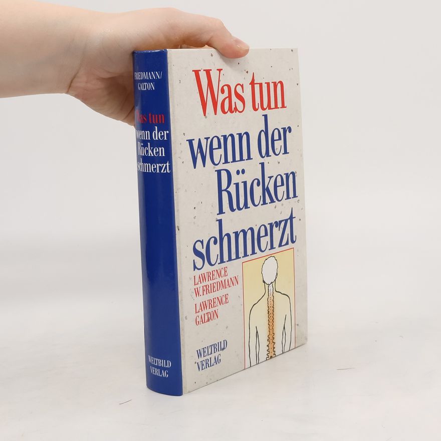 Lawrence W. Friedmann Was tun wenn der Rücken schmerzt?