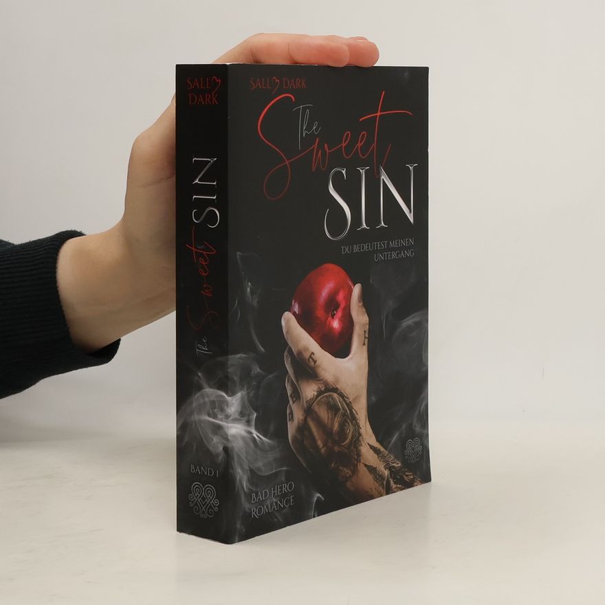 Sally Dark The Sweet Sin - Du bedeutest meinen Untergang (Bad Hero Romance)