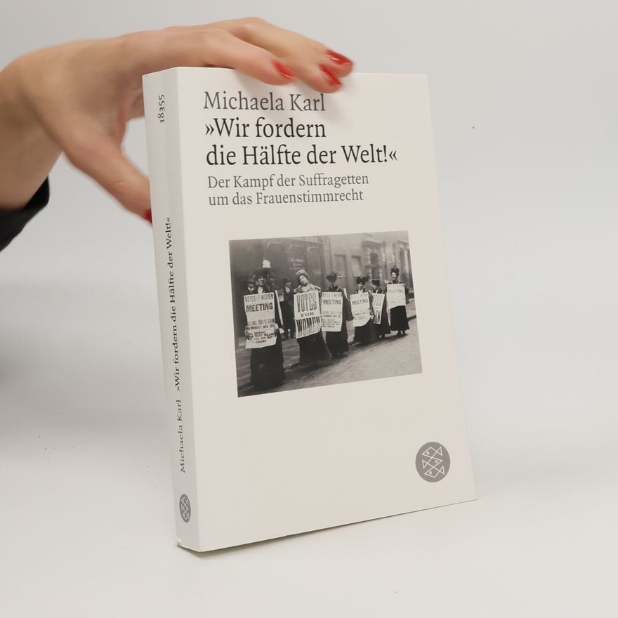 Michaela Karl Wir fordern die Hälfte der Welt!