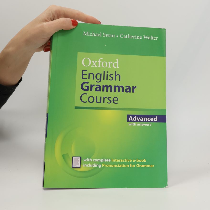 Michael Swan Oxford English grammar course : advanced : a grammar practice book for advanced students of English : with answers