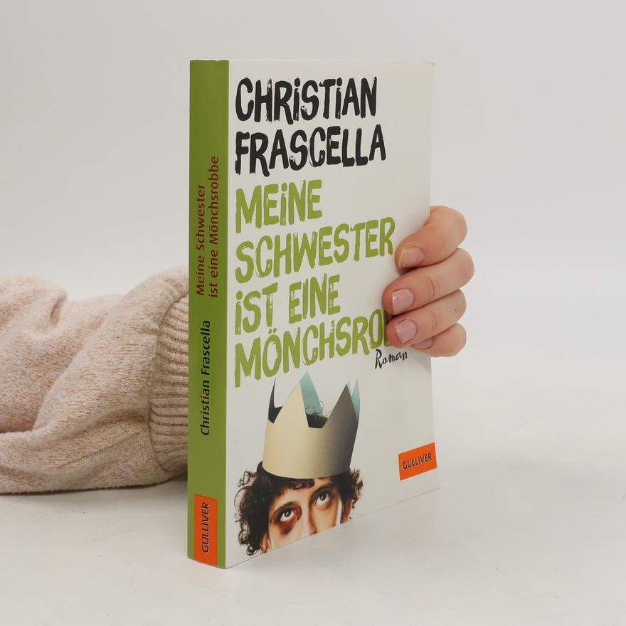 Christian Frascella Meine Schwester ist eine Mönchsrobbe