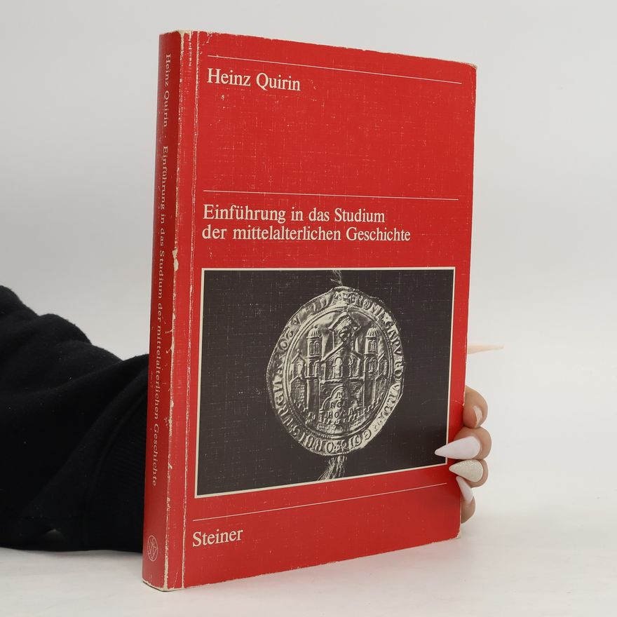 Heinz Quirin Einführung in das Studium der mittelalterlichen Geschichte