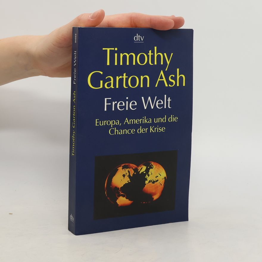 Timothy Garton Ash Freie Welt