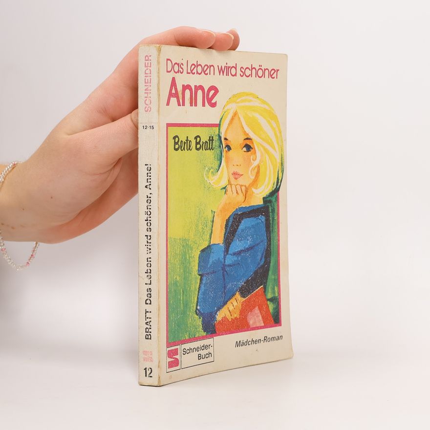 Berte Bratt Das Leben wird schöner, Anne