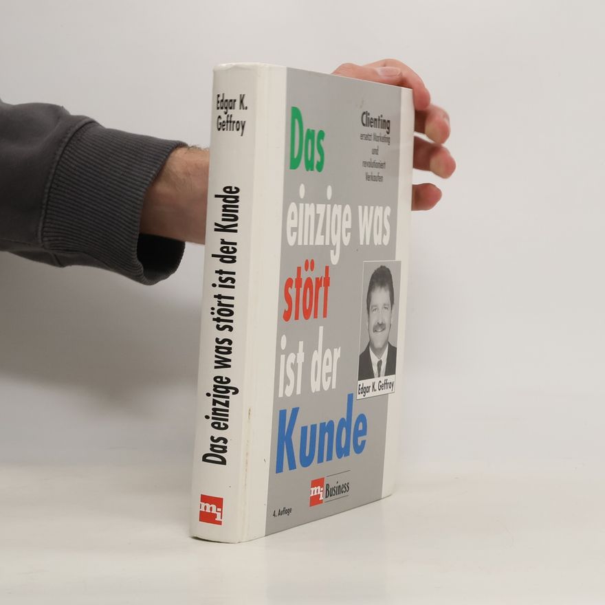 E. K. Geffroy Das einzige was stört ist der Kunde