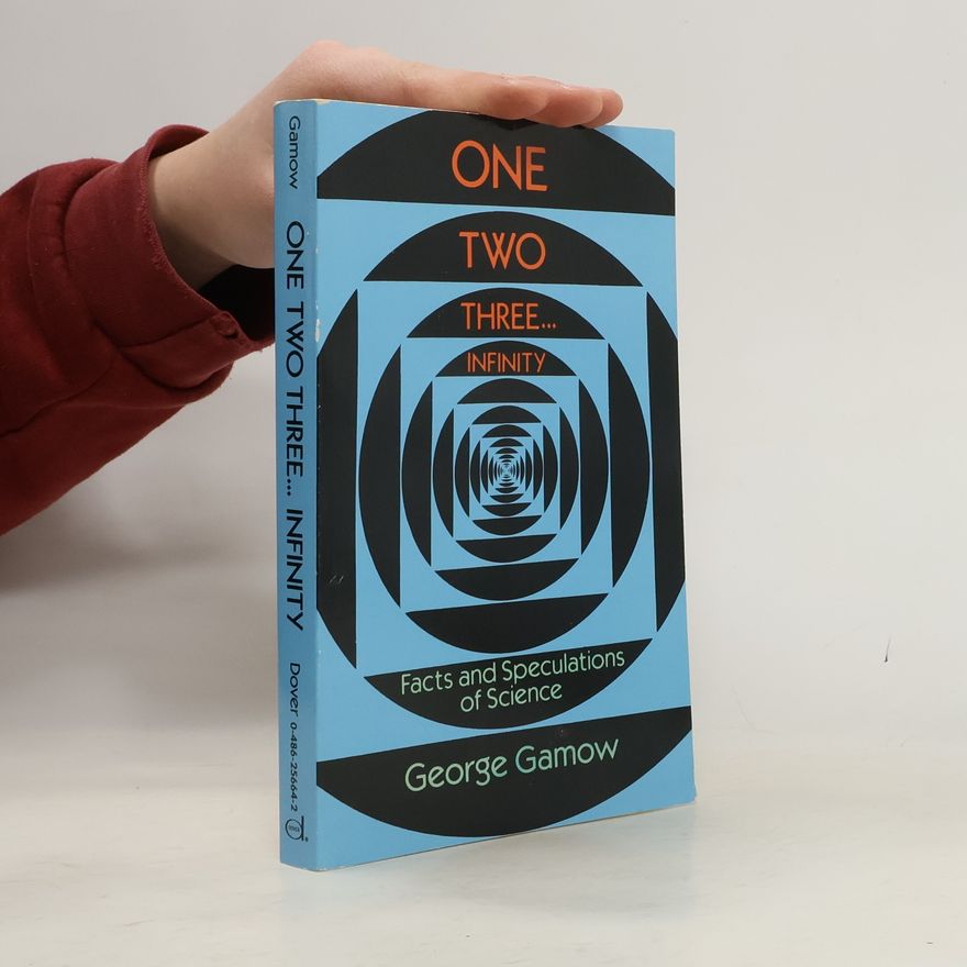 George Gamow One, Two, Three...Infinity