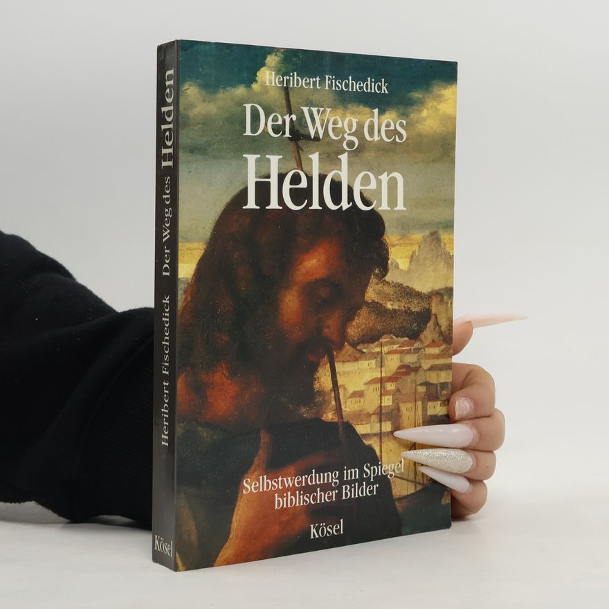 Heribert Fischedick Der Weg des Helden