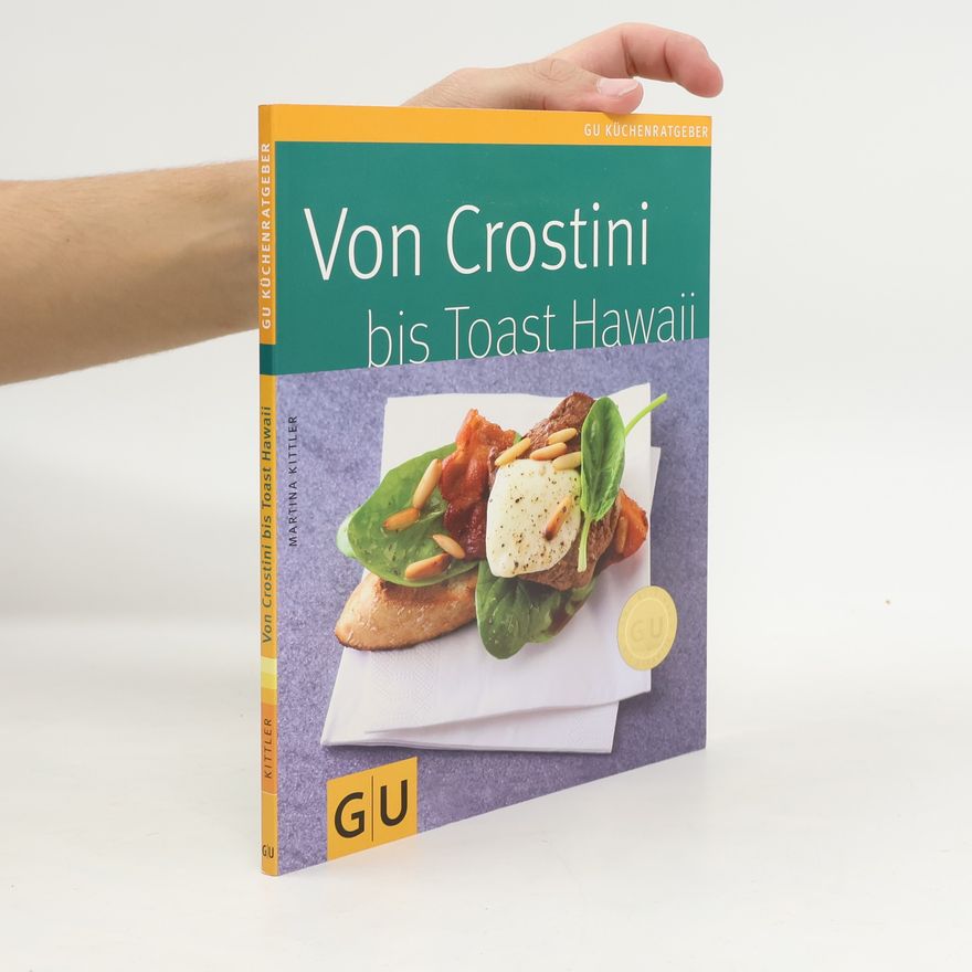Marion Grillparzer Von Crostini bis Toast Hawaii