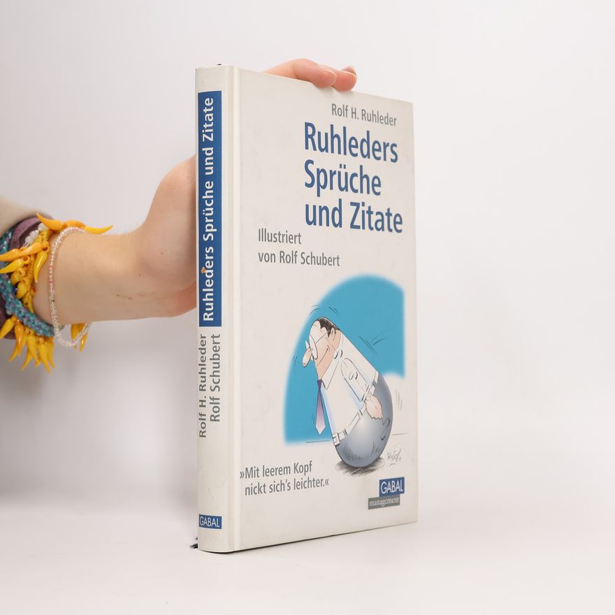 Rolf H. Ruhleder Ruhleders Sprüche und Zitate