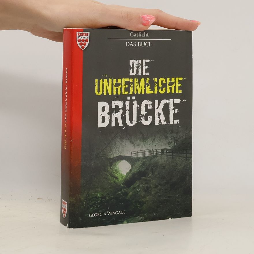 von Georgia Wingade Die unheimliche Brücke