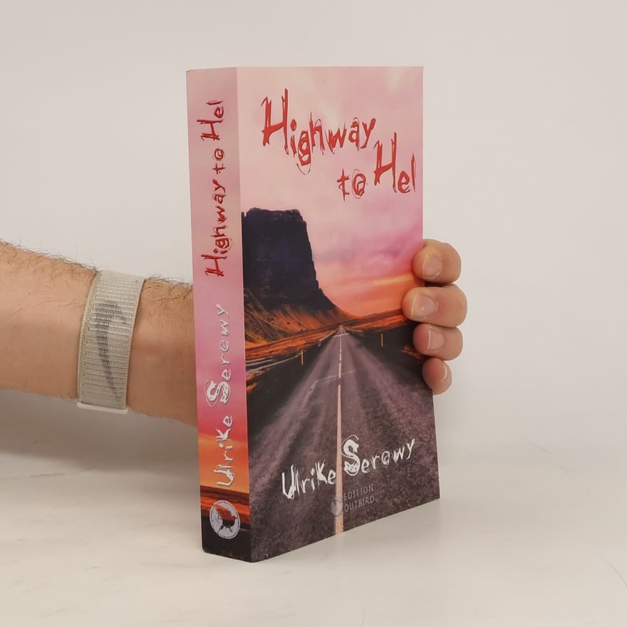 Ulrike Serowy Highway to Hel