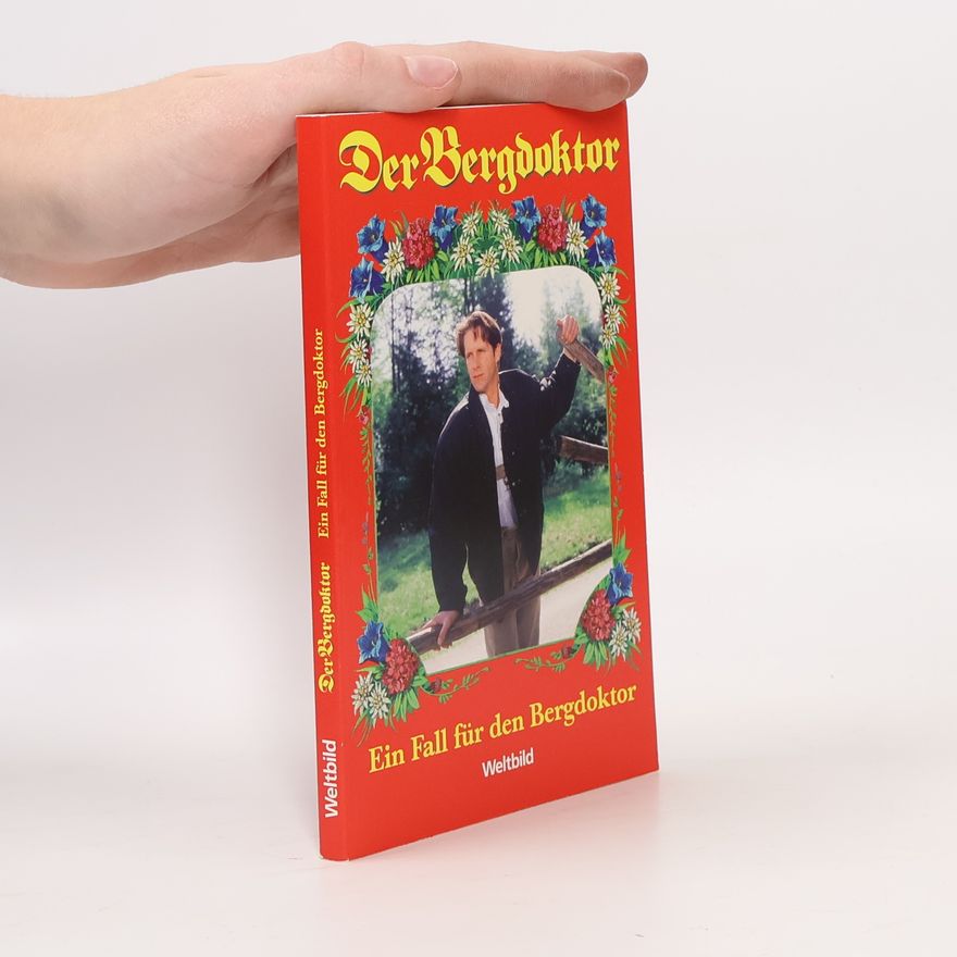 Autorenkollektiv Der Bergdoktor. Ein Fall für den Bergdoktor