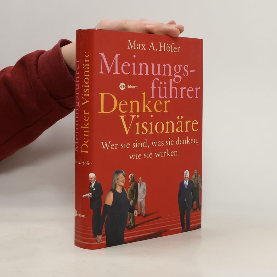 Max A. Höfer Meinungsführer, Denker, Visionäre