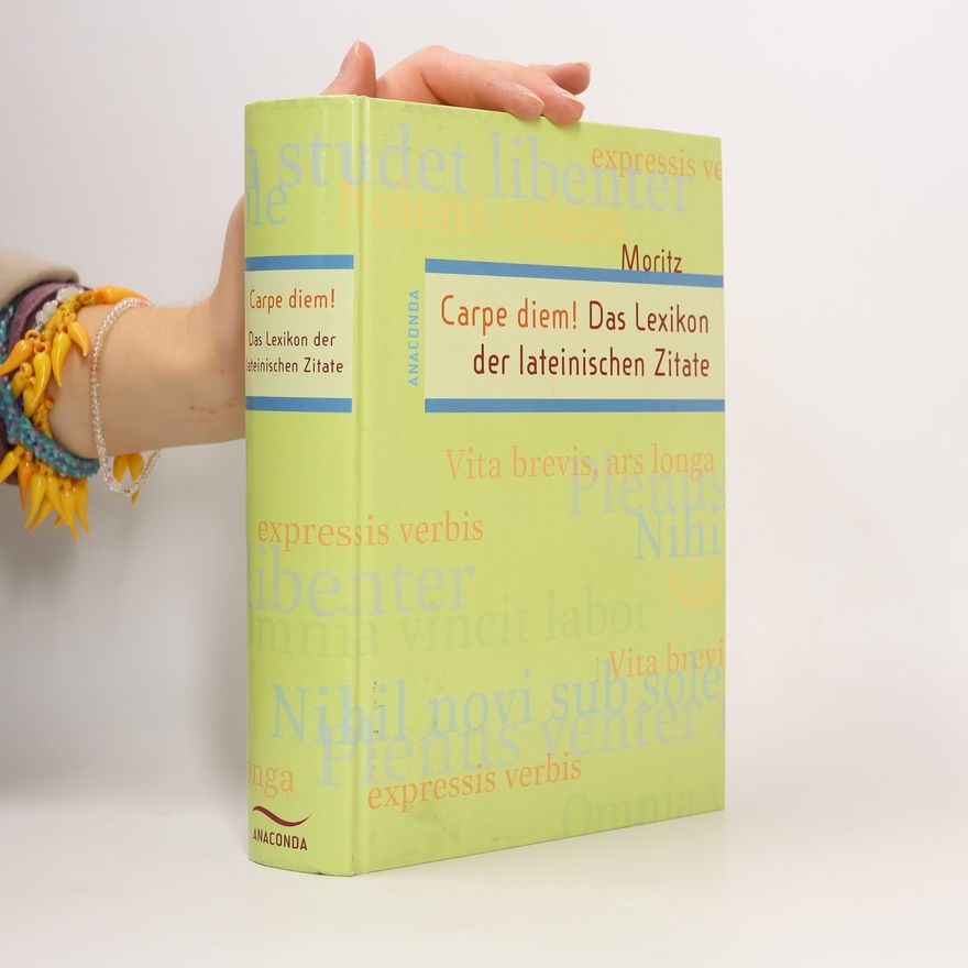 Lukas Moritz Carpe diem! Das Lexikon der lateinischen Zitate