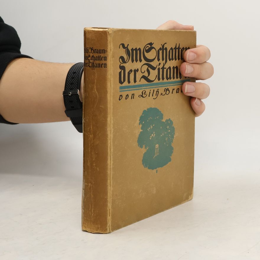 Lily Braun Im Schatten der Titanen