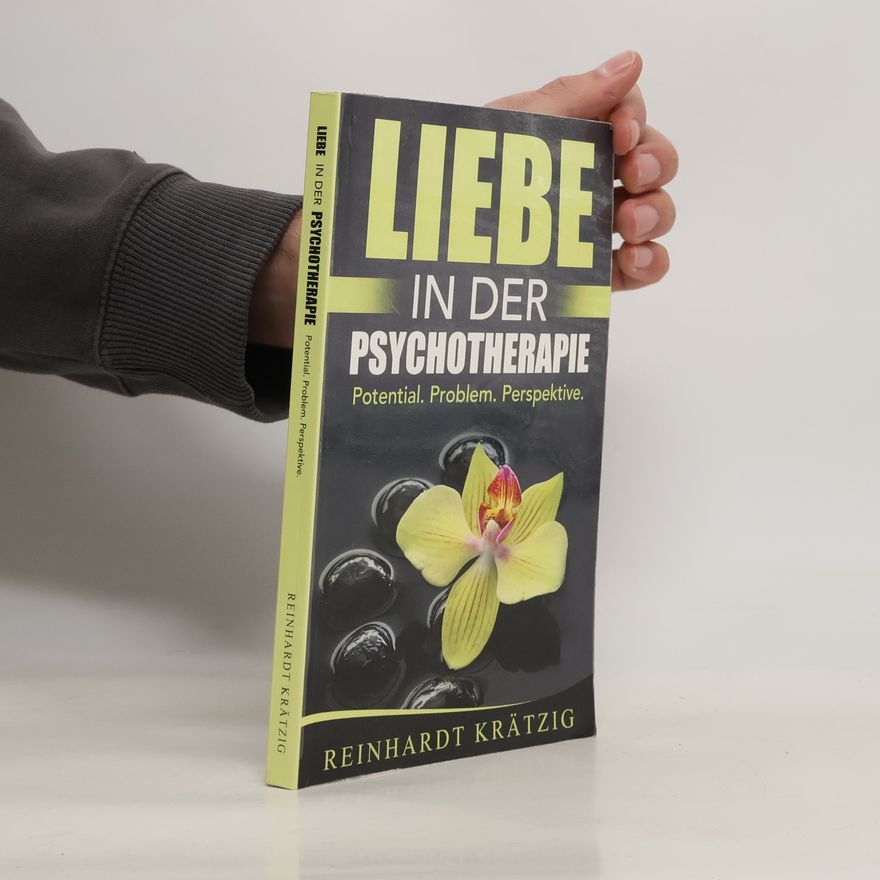Reinhardt Krätzig Liebe in der Psychotherapie