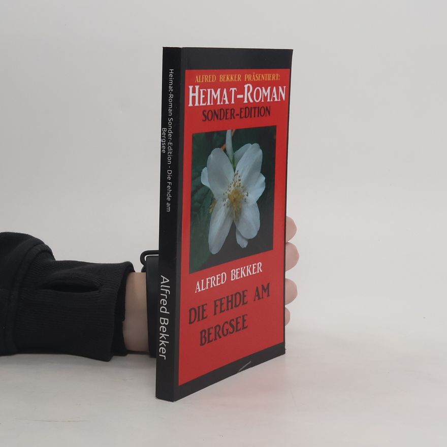 Alfred Bekker Heimat-Roman Sonder-Edition - Die Fehde am Bergsee