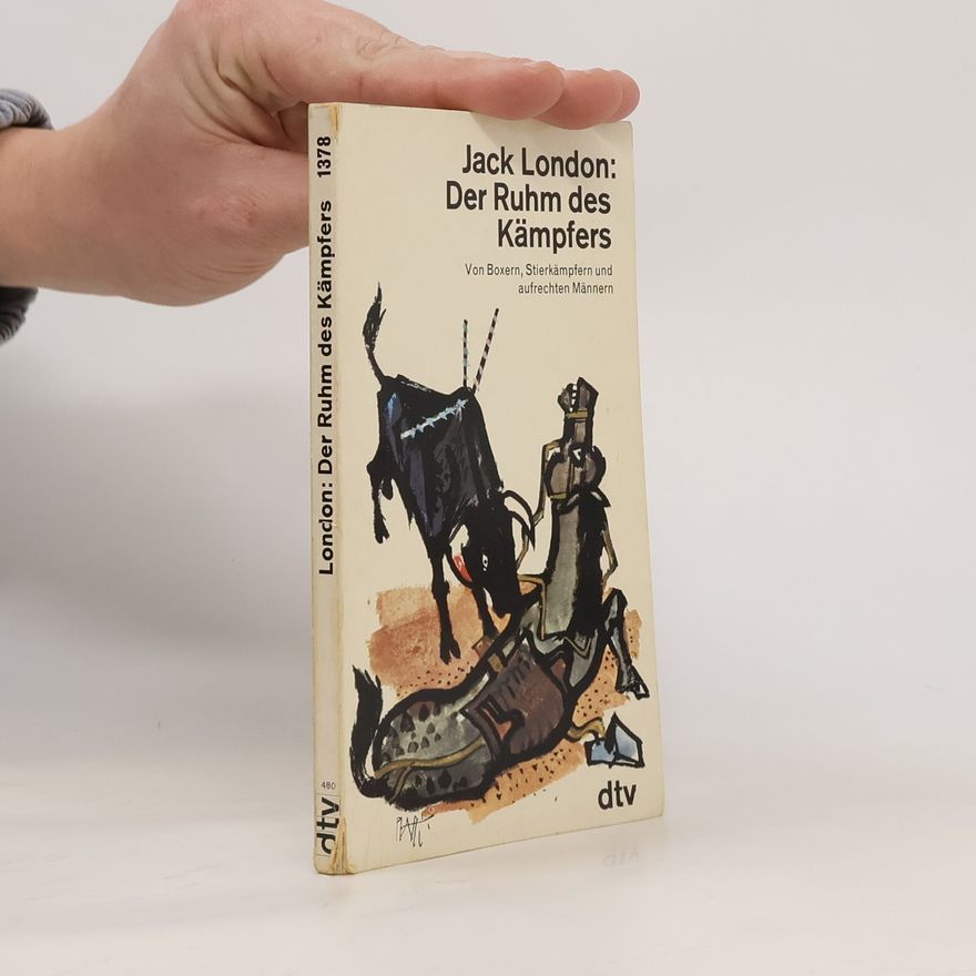 Jack London Der Ruhm des Kämpfers
