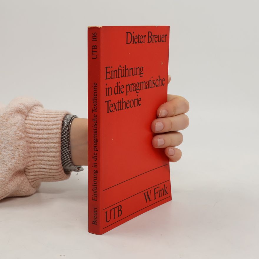 Dieter Breuer Einführung in die pragmatische Texttheorie