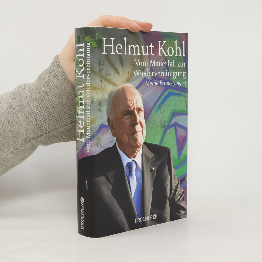 Hannelore Kohl Vom Mauerfall zur Wiedervereinigung. Meine Erinnerungen