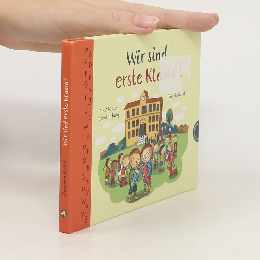 Daniela Kulot Wir sind erste Klasse! (Mini)