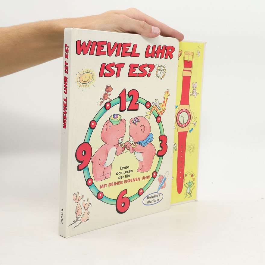 Jane Brierley Wieviel Uhr ist es? Lerne das Lesen der Uhr mit deiner eigenen Uhr!