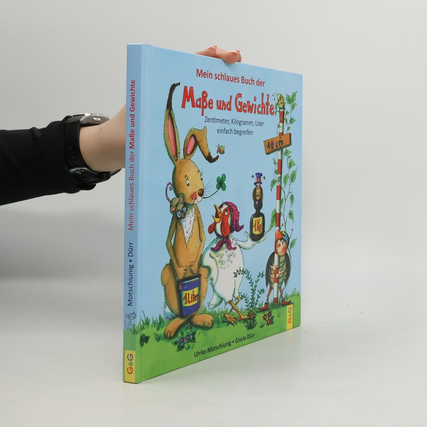 Ulrike Motschiunig Mein schlaues Buch der Maße und Gewichte
