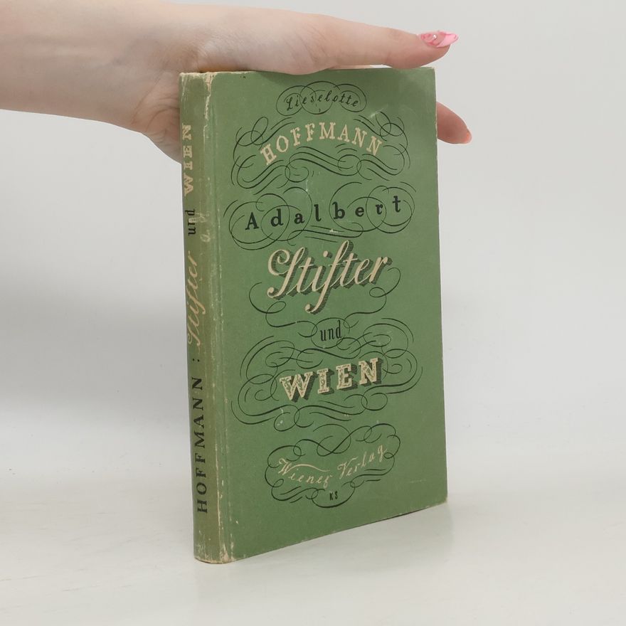 Lieselotte Hoffmann Adalbert Stifter und Wien