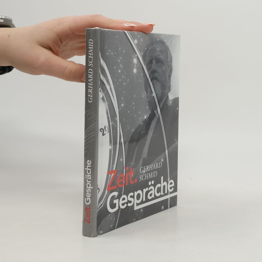 Gerhard Schmid Zeit. Gespräche
