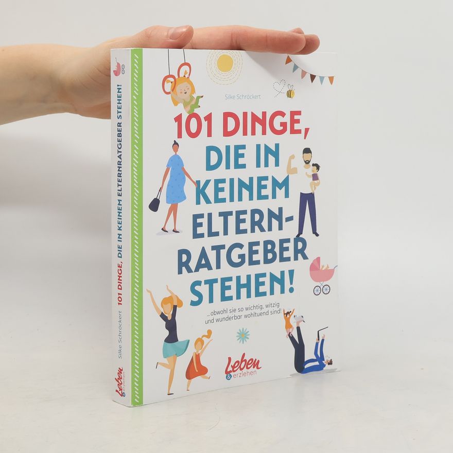 Silke Schröckert 101 Dinge, die in keinem Elternratgeber stehen
