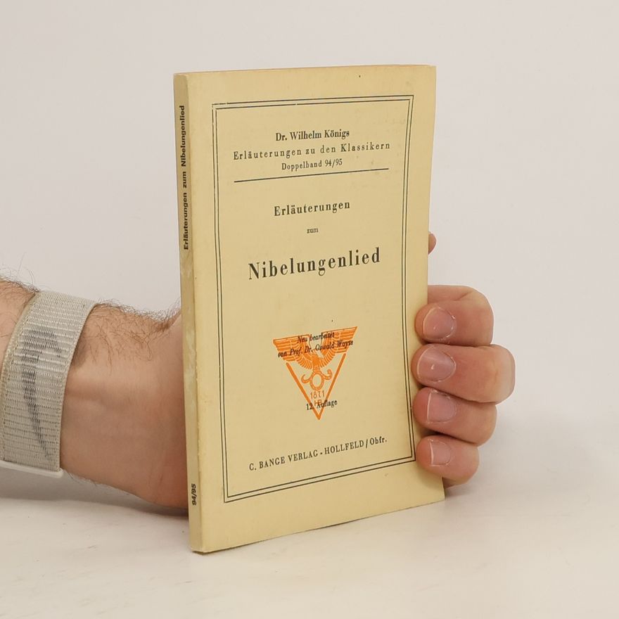 Wilhelm Königs Erläuterungen zum Nibelungenlied
