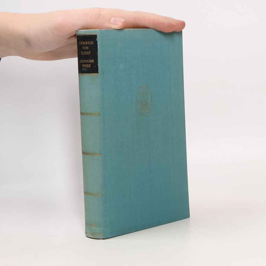 Heinrich von Kleist Heinrich von Kleist Sämtliche Werke in einem Band