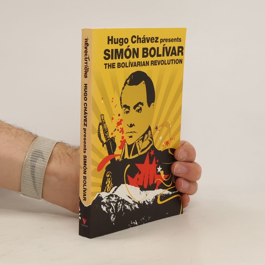Simón Bolívar The Bolivarian Revolution