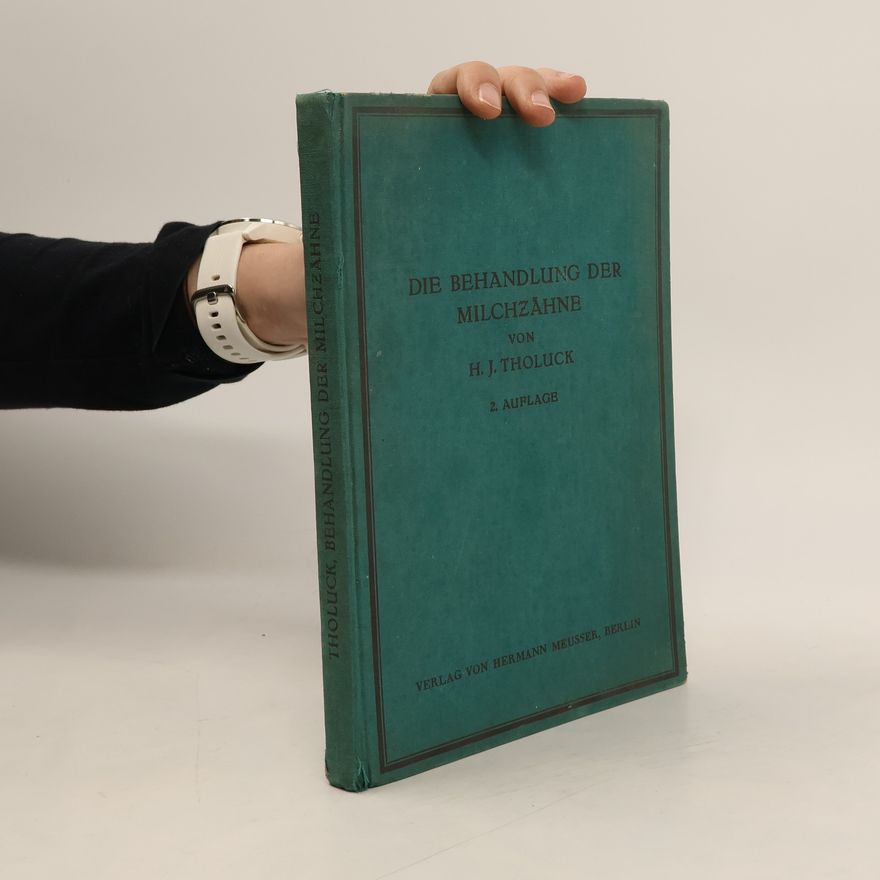 Hans Joachim Tholuck Die Behandlung der Milchzähne