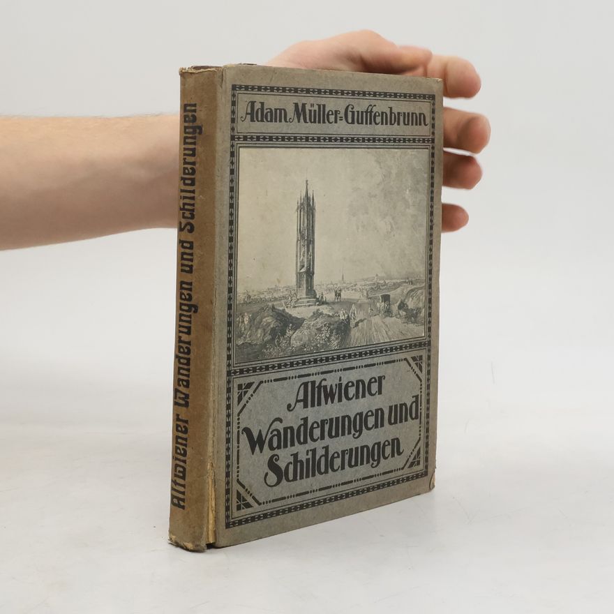 Adam Müller-Guttenbrunn Altwiener Wanderungen und Schilderungen
