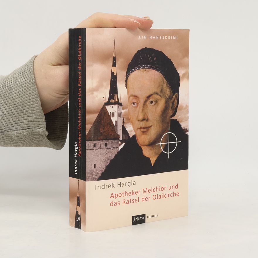 Indrek Hargla Apotheker Melchior und das Rätsel der Olaikirche