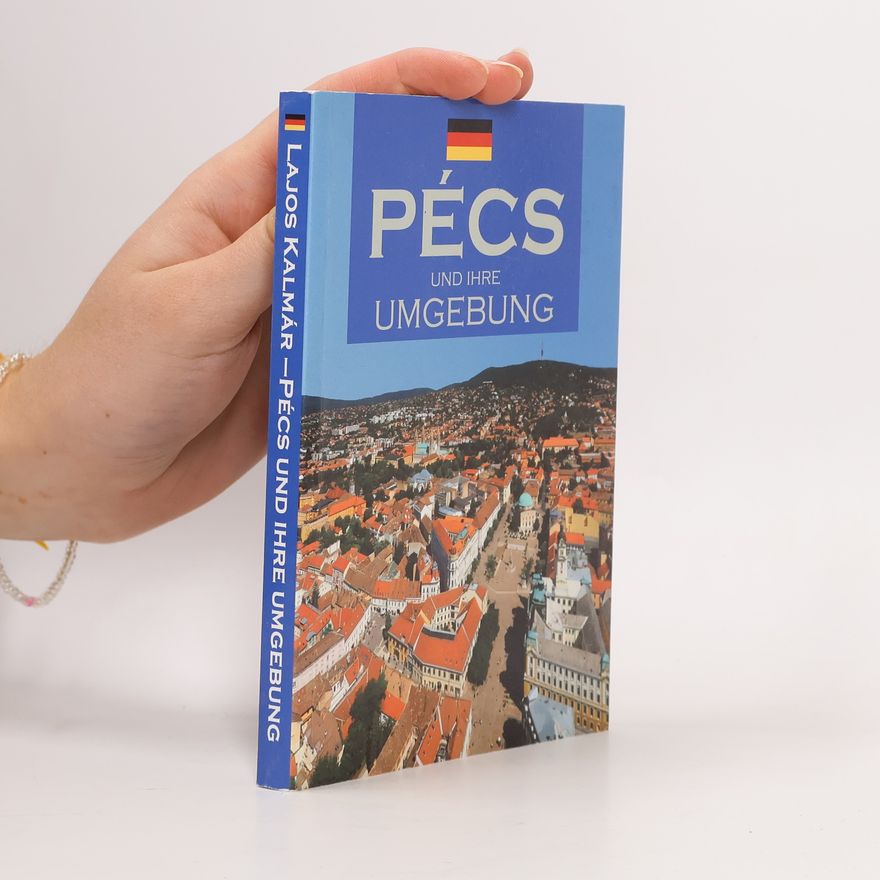 Lajos Kalmár Pécs und ihre Umgebung