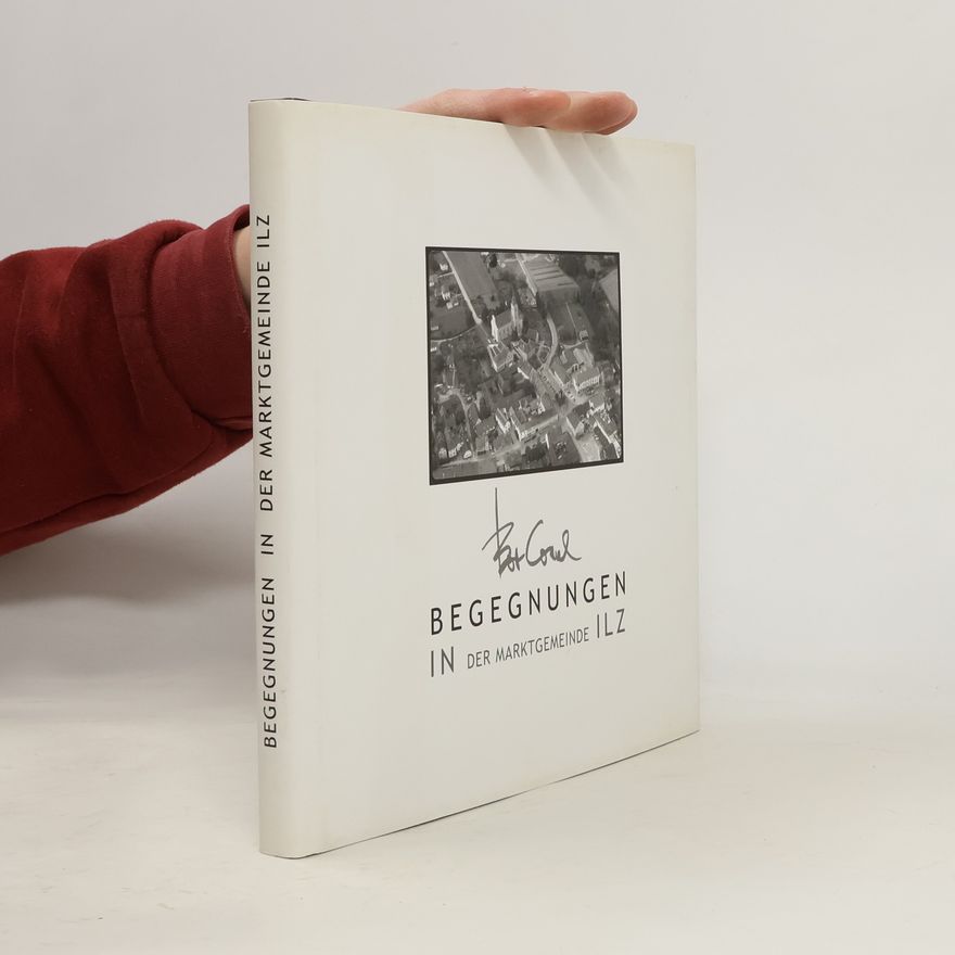 Various authors Begegnungen in der Marktgemeinde Ilz