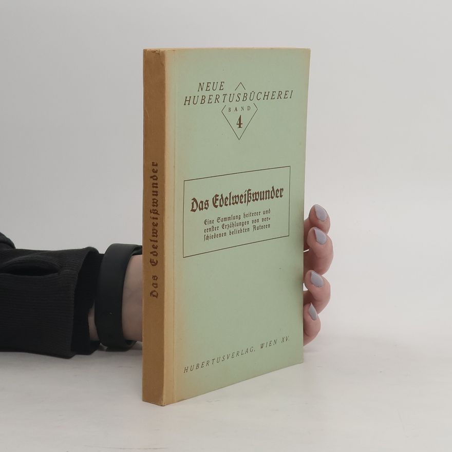 AA.VV. Neue Hubertusbücherei 4. Das Edelweißwunder
