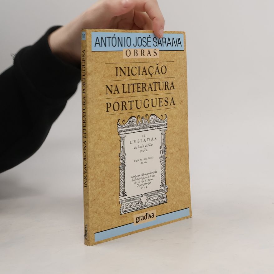 António José Saraiva Obras - 10: Iniciação na Literatura Portuguesa