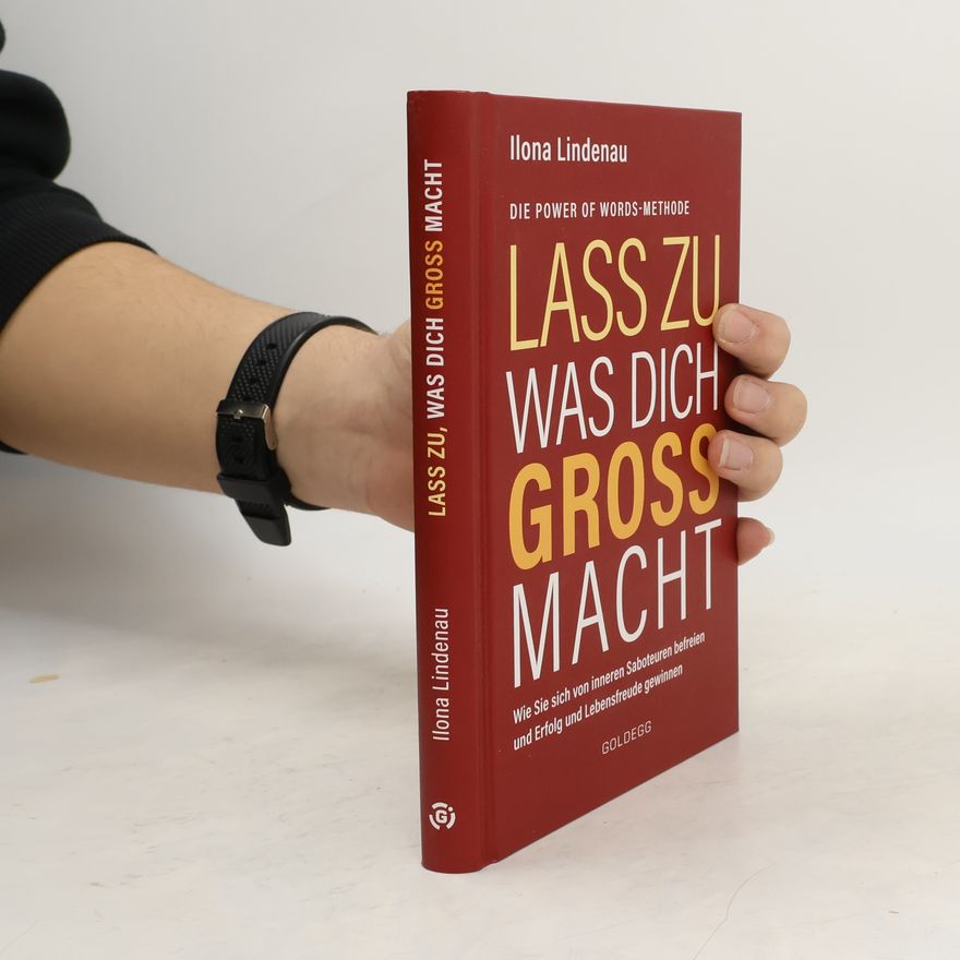 Ilona Lindenau Lass zu, was dich groß macht