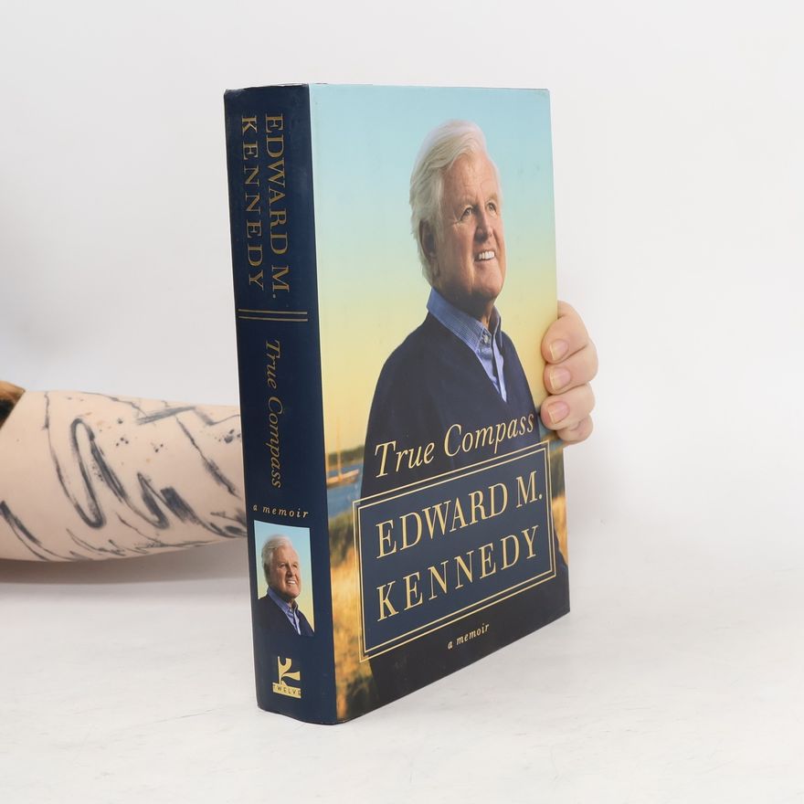 Edward Moore Kennedy True Compass
