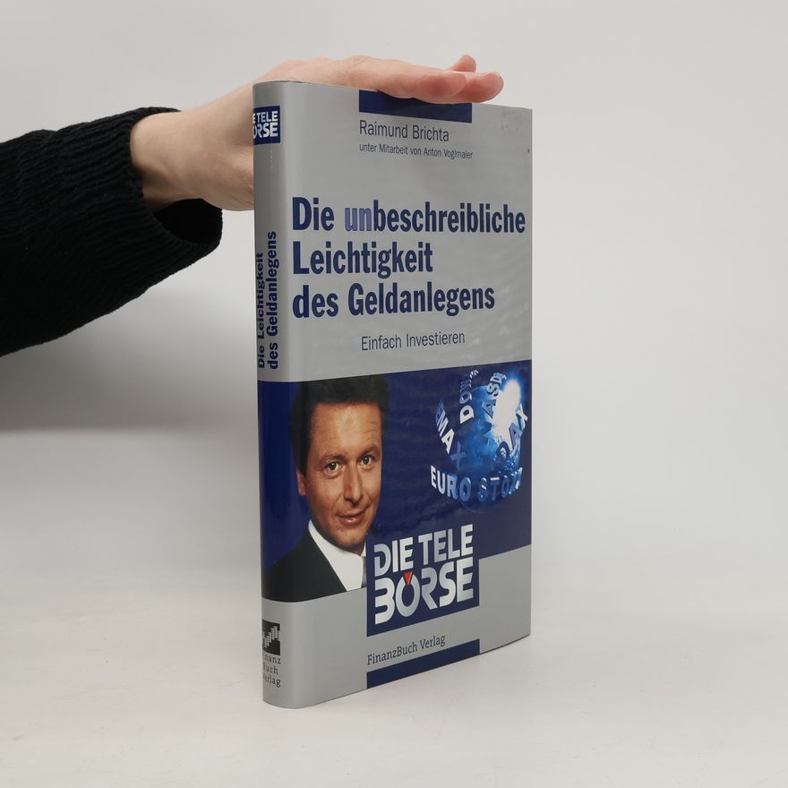 Anton Voglmaier Die unbeschreibliche Leichtigkeit des Geldanlegens