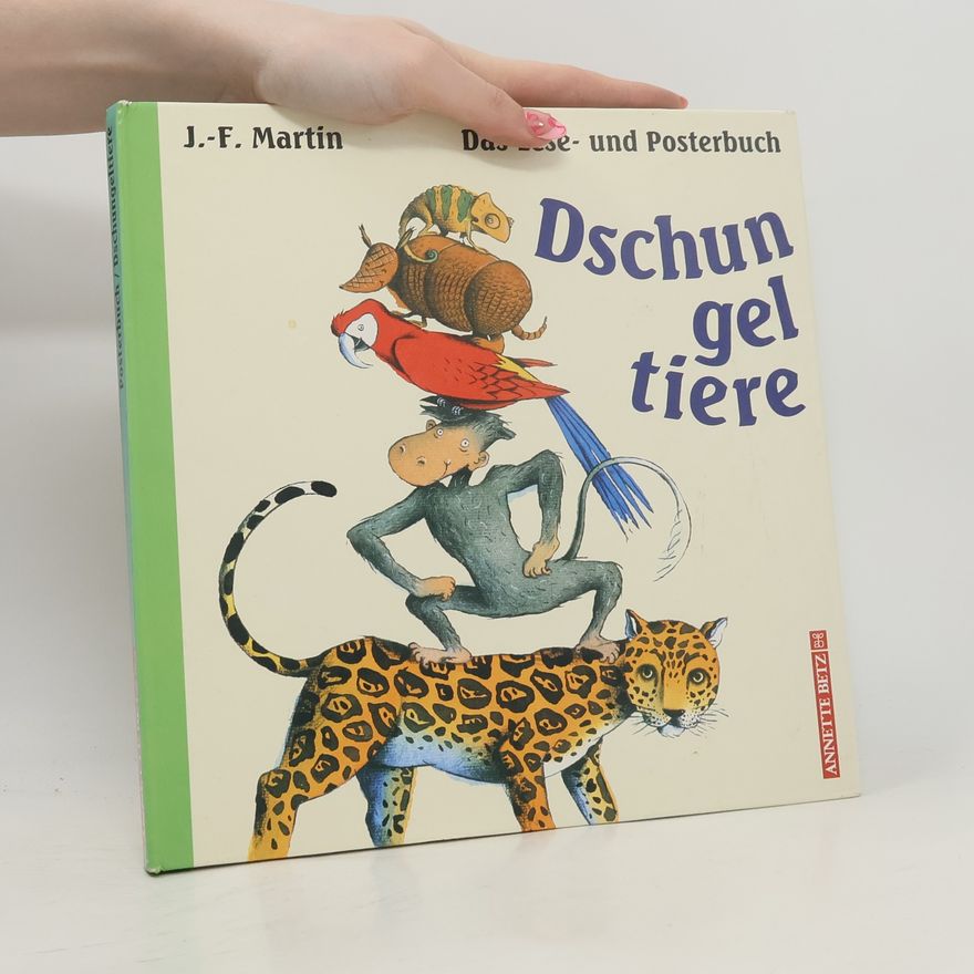J.F. Martin Das Lese- und Posterbuch Dschungeltiere