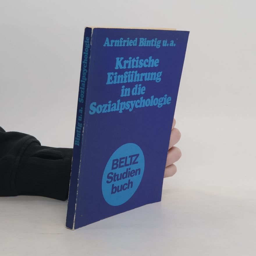 Arnfried Bintig Kritische Einführung in die Sozialpsychologie