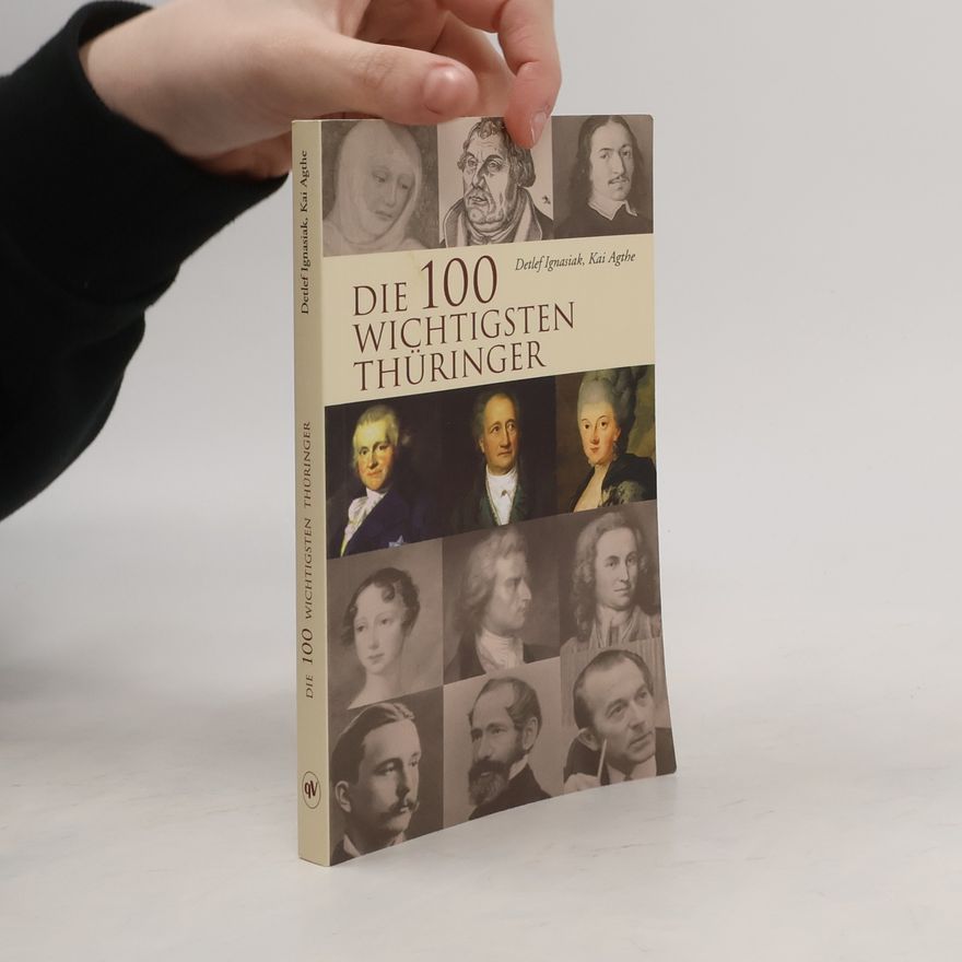 Detlef Ignasiak Die 100 wichtigsten Thüringer